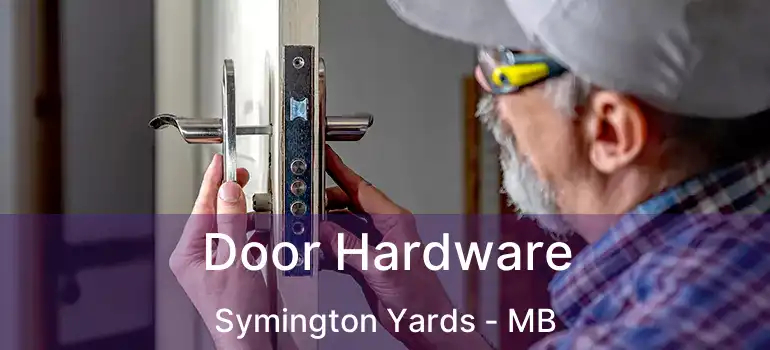  Door Hardware Symington Yards - MB