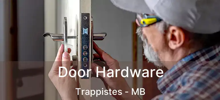  Door Hardware Trappistes - MB