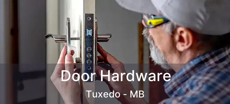  Door Hardware Tuxedo - MB
