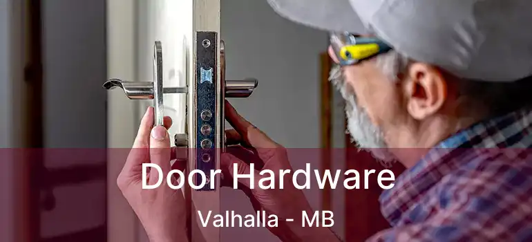  Door Hardware Valhalla - MB