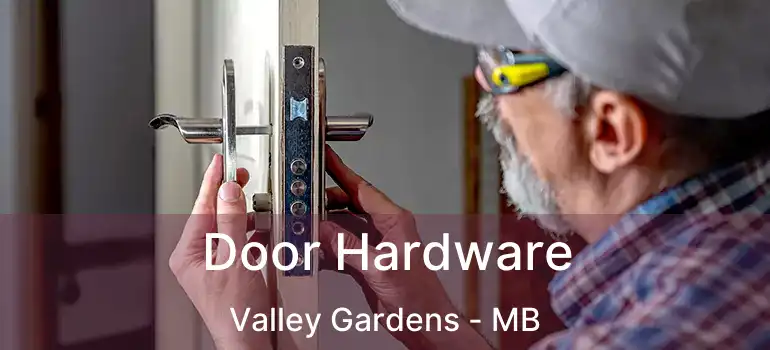  Door Hardware Valley Gardens - MB