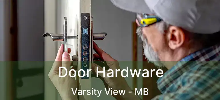  Door Hardware Varsity View - MB