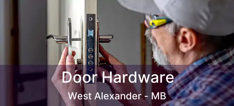  Door Hardware West Alexander - MB
