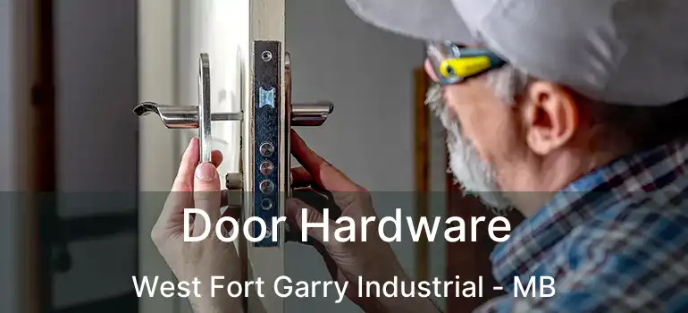  Door Hardware West Fort Garry Industrial - MB
