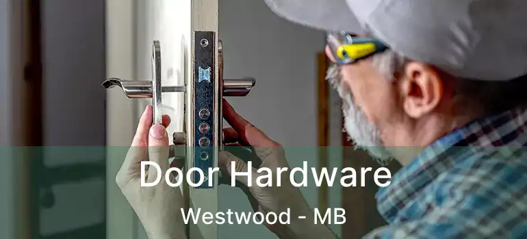  Door Hardware Westwood - MB