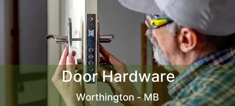  Door Hardware Worthington - MB
