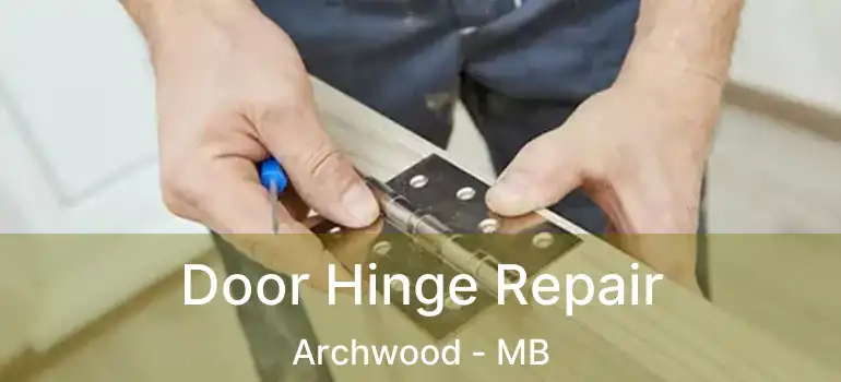  Door Hinge Repair Archwood - MB
