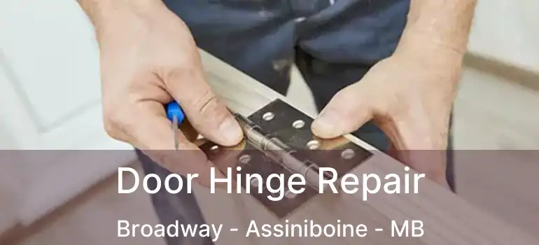  Door Hinge Repair Broadway - Assiniboine - MB