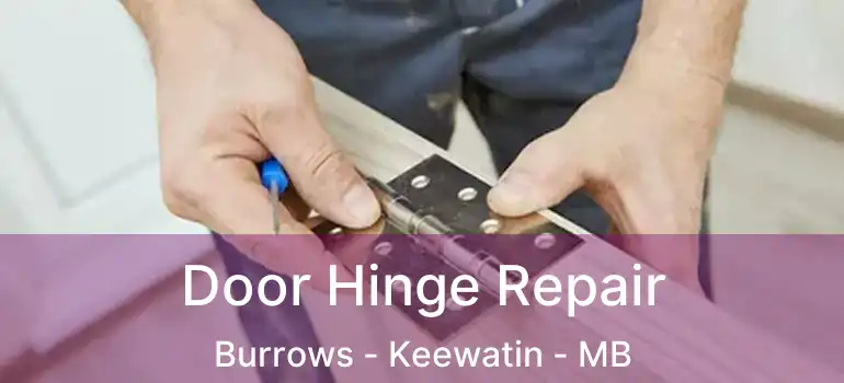  Door Hinge Repair Burrows - Keewatin - MB
