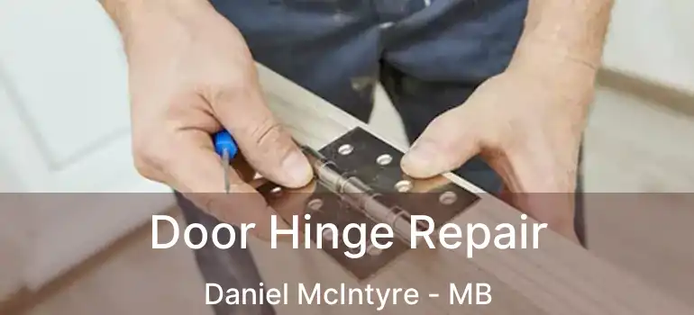  Door Hinge Repair Daniel McIntyre - MB