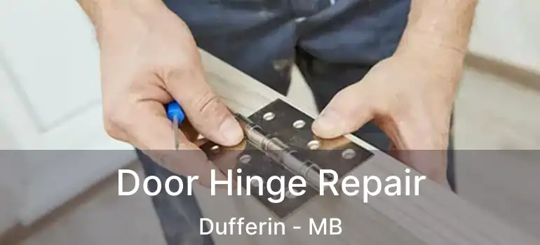  Door Hinge Repair Dufferin - MB