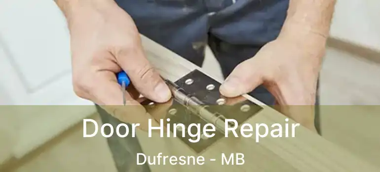  Door Hinge Repair Dufresne - MB