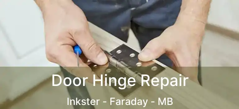  Door Hinge Repair Inkster - Faraday - MB