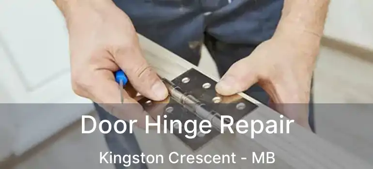  Door Hinge Repair Kingston Crescent - MB