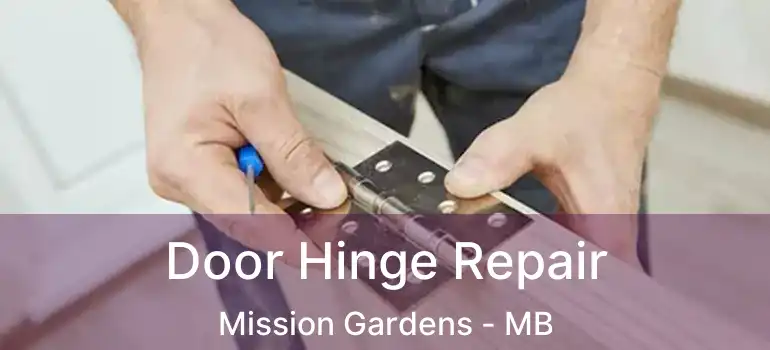 Door Hinge Repair Mission Gardens - MB