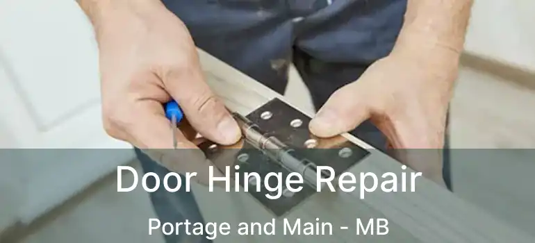  Door Hinge Repair Portage and Main - MB