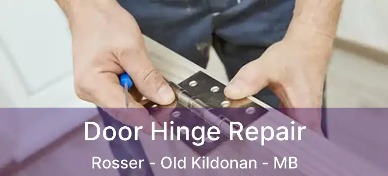  Door Hinge Repair Rosser - Old Kildonan - MB