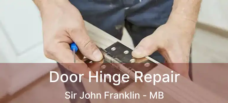  Door Hinge Repair Sir John Franklin - MB