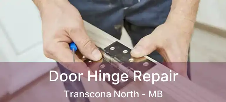  Door Hinge Repair Transcona North - MB