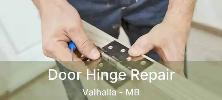  Door Hinge Repair Valhalla - MB