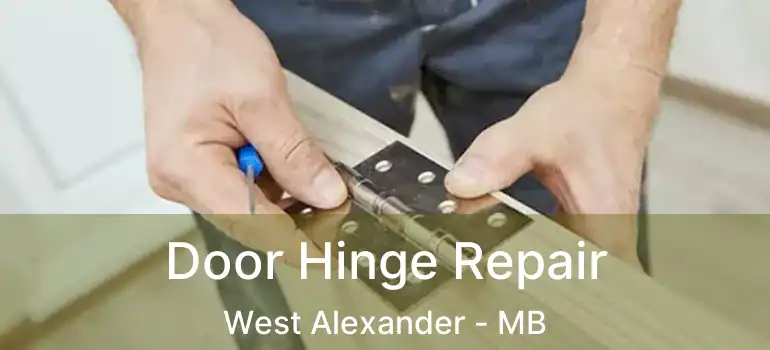  Door Hinge Repair West Alexander - MB