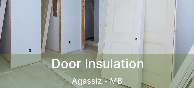  Door Insulation Agassiz - MB