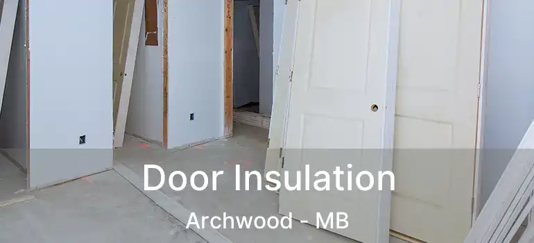  Door Insulation Archwood - MB