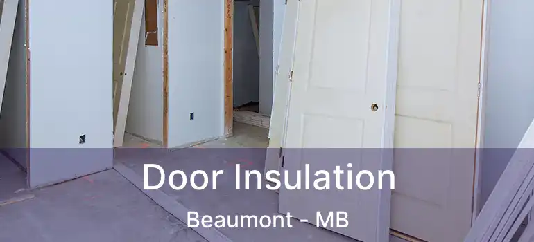  Door Insulation Beaumont - MB