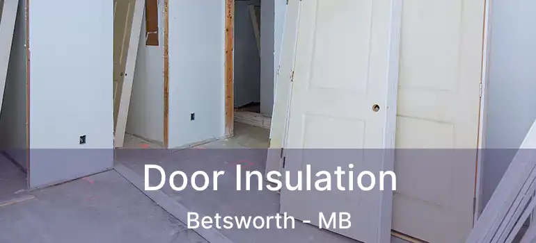  Door Insulation Betsworth - MB