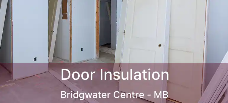  Door Insulation Bridgwater Centre - MB