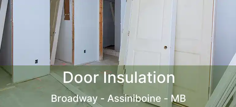  Door Insulation Broadway - Assiniboine - MB