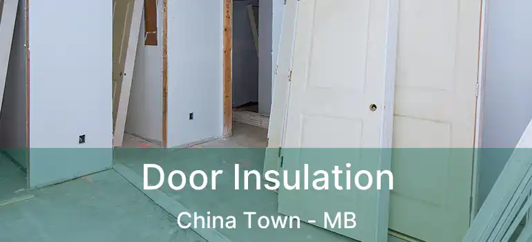  Door Insulation China Town - MB
