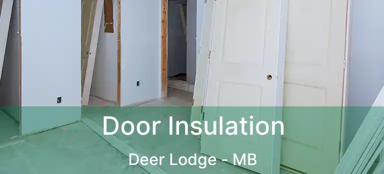  Door Insulation Deer Lodge - MB