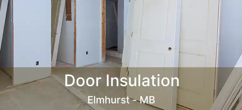  Door Insulation Elmhurst - MB