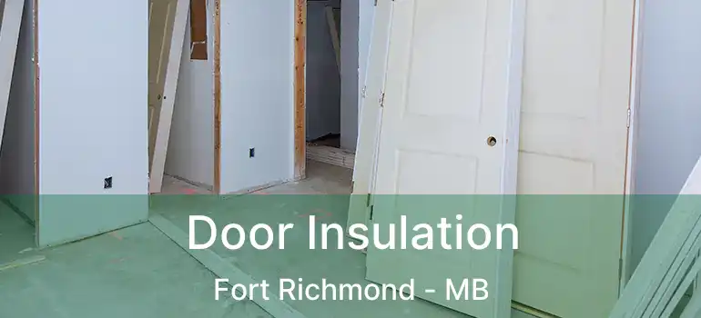  Door Insulation Fort Richmond - MB