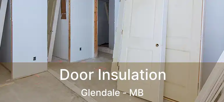  Door Insulation Glendale - MB