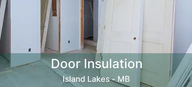  Door Insulation Island Lakes - MB
