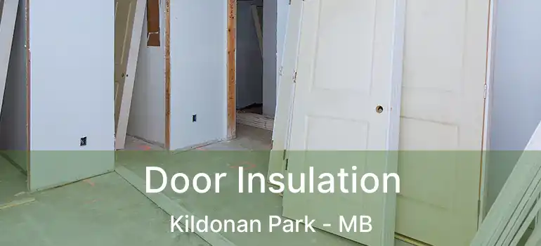  Door Insulation Kildonan Park - MB
