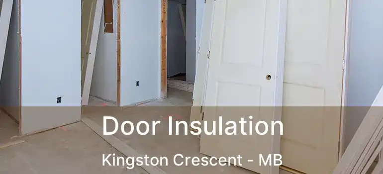 Door Insulation Kingston Crescent - MB
