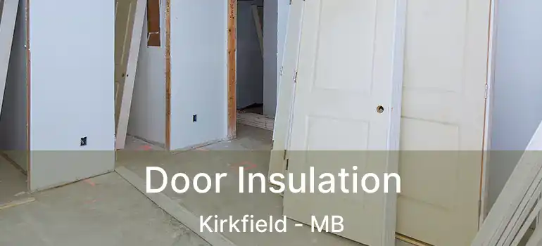  Door Insulation Kirkfield - MB