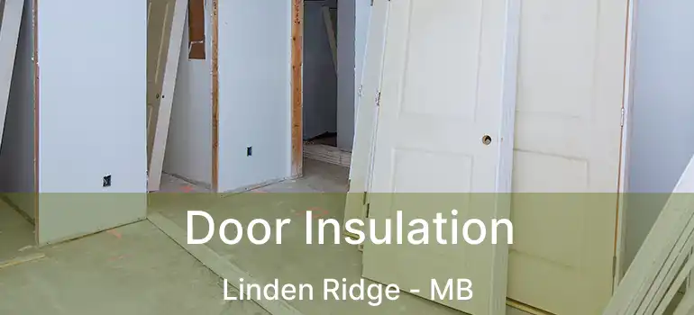  Door Insulation Linden Ridge - MB