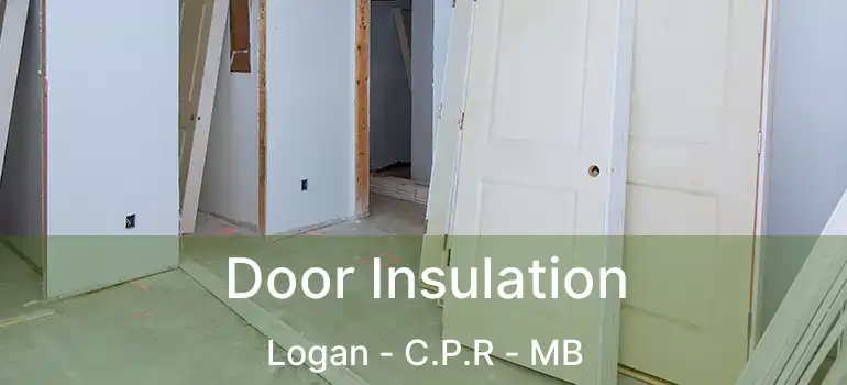  Door Insulation Logan - C.P.R - MB