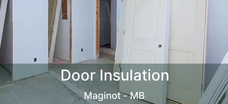  Door Insulation Maginot - MB