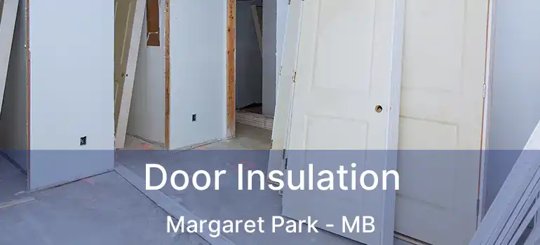 Door Insulation Margaret Park - MB