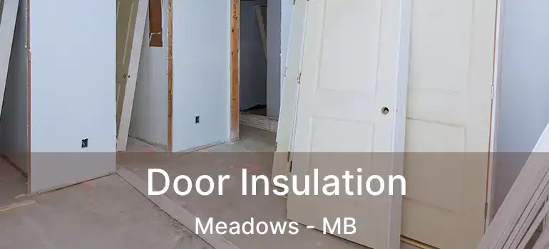  Door Insulation Meadows - MB