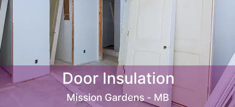  Door Insulation Mission Gardens - MB