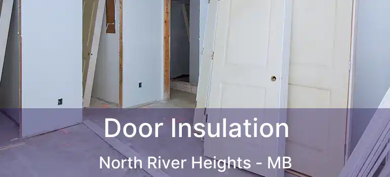  Door Insulation North River Heights - MB