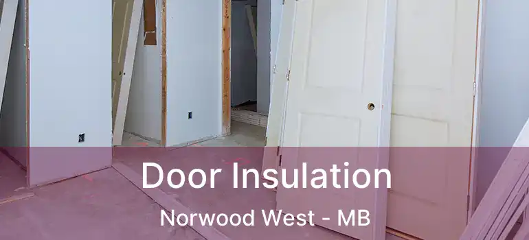  Door Insulation Norwood West - MB