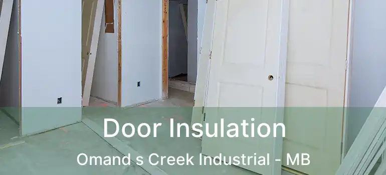  Door Insulation Omand s Creek Industrial - MB