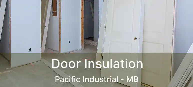  Door Insulation Pacific Industrial - MB